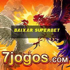 baixar super bet - superbet casa de aposta